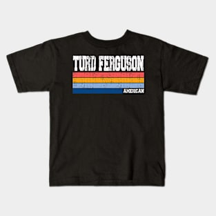 Turd Ferguson // Retro Style Kids T-Shirt